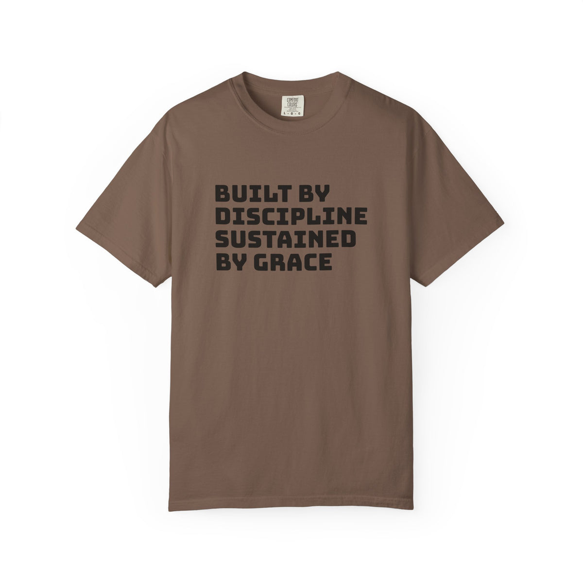 Built By Discipline, Sustained by Grace T-shirt