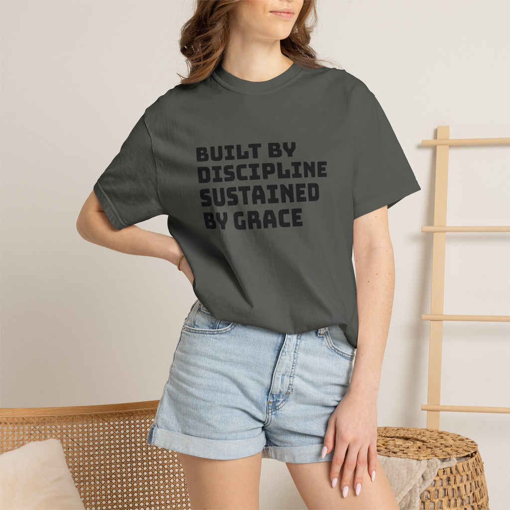 Built By Discipline, Sustained by Grace T-shirt