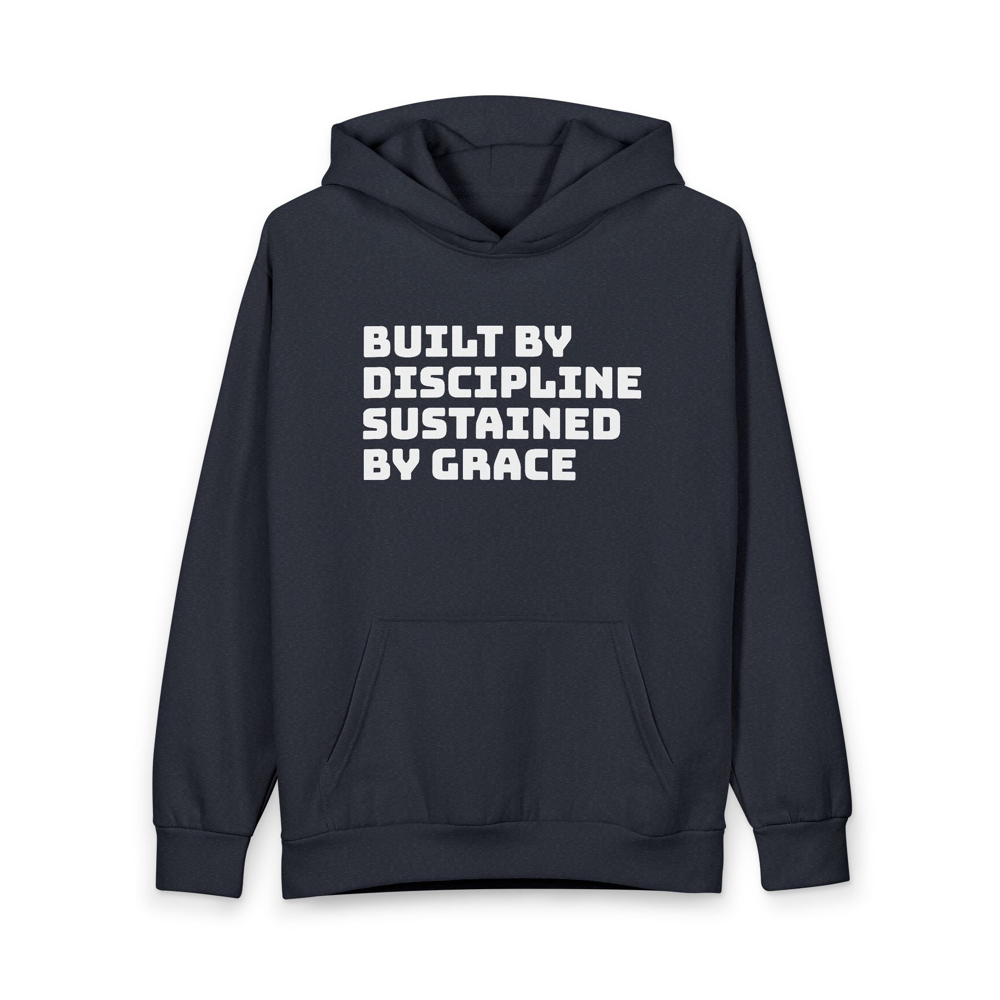 Built By Discipline, Sustained By Grace Pullover Hoodie