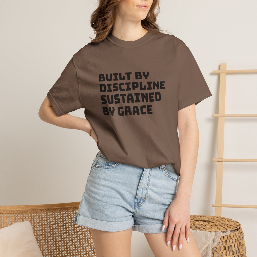 Built By Discipline, Sustained by Grace T-shirt