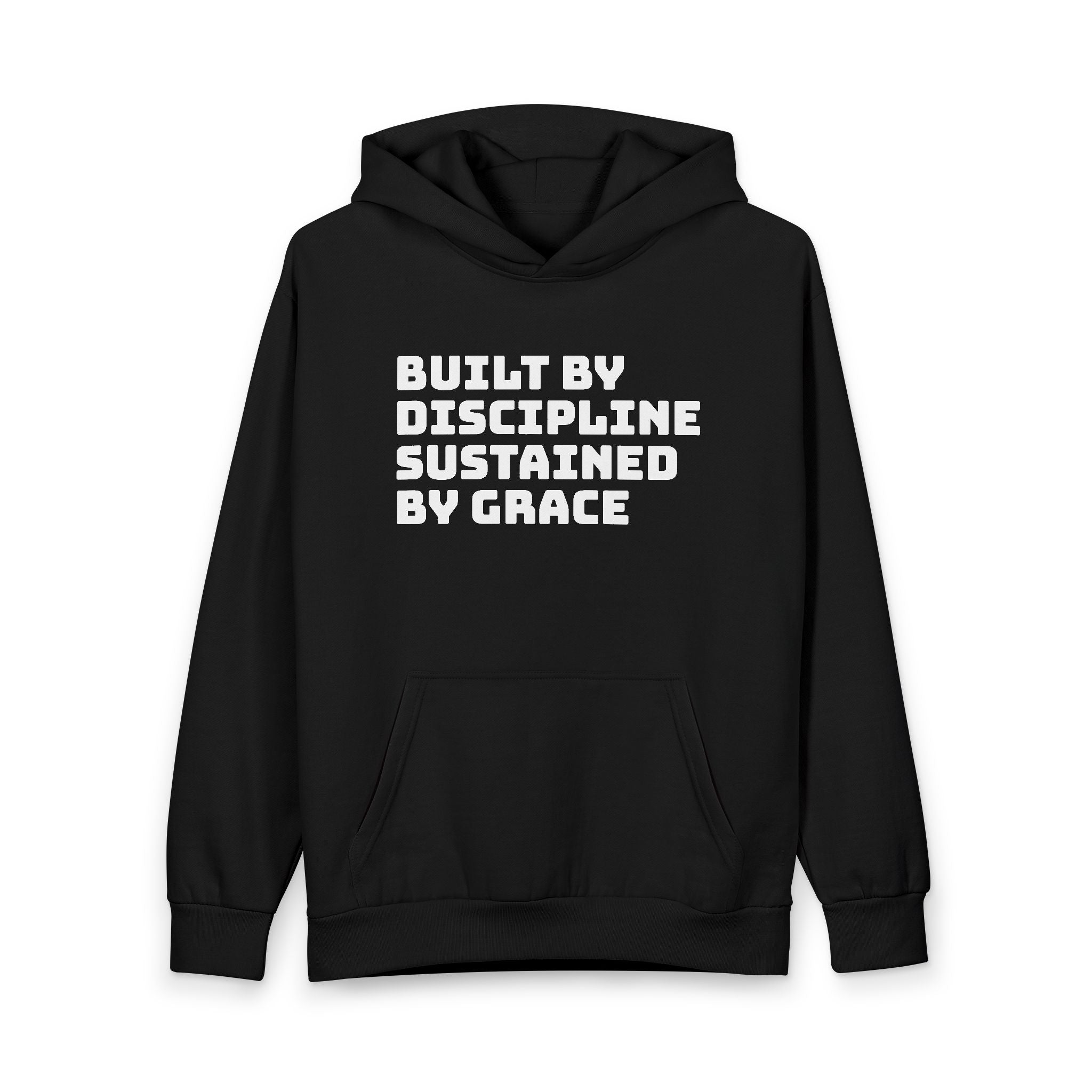 Built By Discipline, Sustained By Grace Pullover Hoodie
