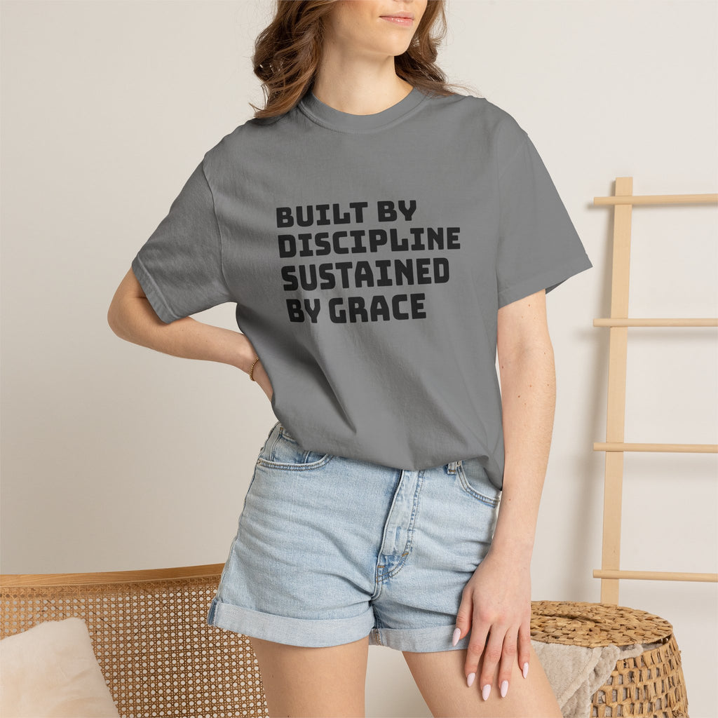 Built By Discipline, Sustained by Grace T-shirt